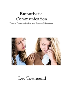 Paperback Empathetic Communication: Type of Communication and Powerful Speakers Book