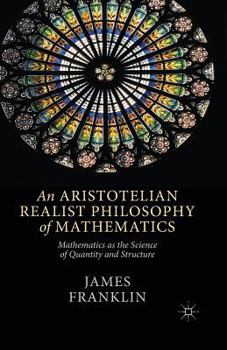 Paperback An Aristotelian Realist Philosophy of Mathematics: Mathematics as the Science of Quantity and Structure Book