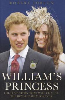 Hardcover William's Princess: The Love Story That Will Change the Royal Family Forever Book