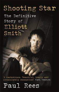 Paperback Shooting Star: The Definitive Story of Elliott Smith Book