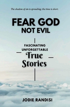 Paperback Fear GOD Not Evil - Fascinating Unforgettable True Stories Book
