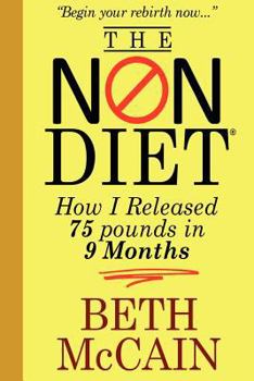 Paperback The Non-Diet: How I Released 75 Pounds in 9 Months Book