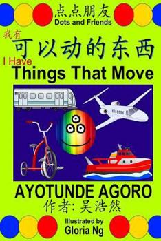 Paperback I Have Things That Move: A Bilingual Chinese-English Simplified Edition Book about Transportation Book