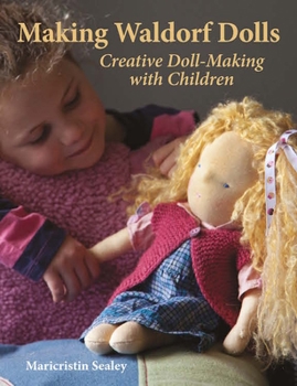 Paperback Making Waldorf Dolls: Creative Doll-Making with Children Book