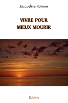 Paperback Vivre pour mieux mourir [French] Book