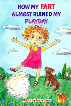 Paperback How My Fart Almost Ruined My Playday Book