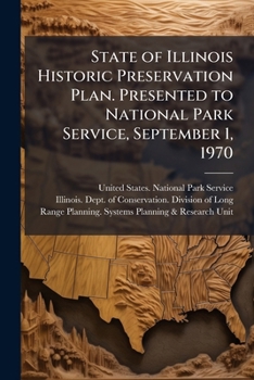 Paperback State of Illinois Historic Preservation Plan. Presented to National Park Service, September 1, 1970 Book