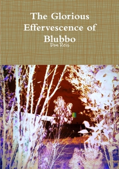 Paperback The Glorious Effervescence of Blubbo Book