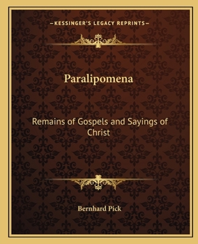 Paperback Paralipomena: Remains of Gospels and Sayings of Christ Book