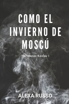 Paperback Como el invierno de Moscú [Spanish] Book