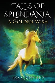 Paperback Tales of Splendania: A Golden Wish Book