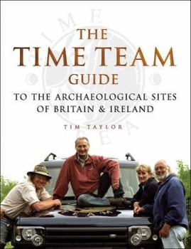 Hardcover Time Team Guide to the Archaelogical Sites of Britain & Ireland Book