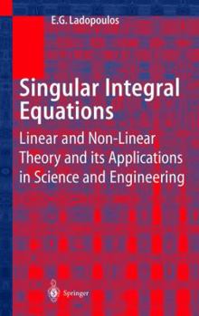 Paperback Singular Integral Equations: Linear and Non-Linear Theory and Its Applications in Science and Engineering Book