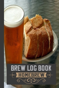 Paperback Brew Log Book Homebrew: A Blank Recipe Beer Brewing Logbook For Making Your Own Craft Beer at Home Book
