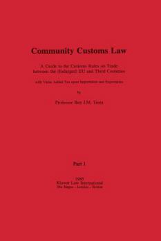 Hardcover Community Customs Law: A Guide to the Customs Rules on Trade Between the (Enlarged) EU and Third Countries Book