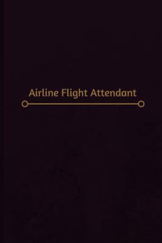 Airline Flight Attendant Log (Logbook, Journal - 120 pages, 6 x 9 inches): Airline Flight Attendant Logbook (Professional Cover, Medium)