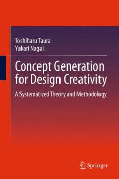 Paperback Concept Generation for Design Creativity: A Systematized Theory and Methodology Book