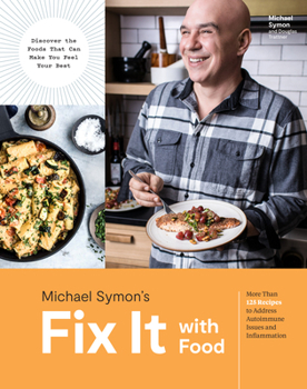 Hardcover Fix It with Food: More Than 125 Recipes to Address Autoimmune Issues and Inflammation: A Cookbook Book