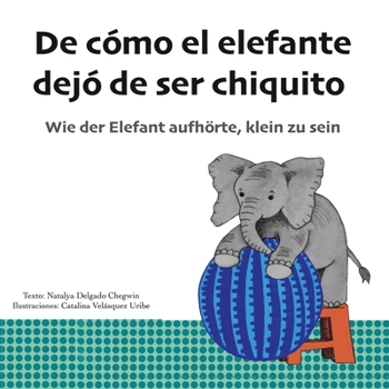 Paperback De cómo el elefante dejó de ser chiquito [Spanish] Book