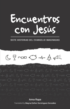 Paperback Encuentros Con Jesus: Siete Historias del Evangelio Imaginadas [Spanish] Book