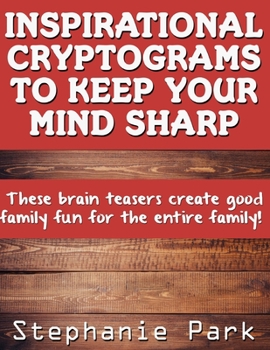 Paperback Inspirational Cryptograms To Keep You Smart: 500 One a Day Fascinating and Unique Cryptoquotes to Figure Out [Large Print] Book