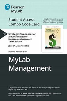 Printed Access Code Mylab Management with Pearson Etext -- Combo Access Card -- For Strategic Compensation: A Human Resource Management Approach [With Access Code] Book