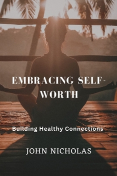 Paperback Embracing Self-Worth: Building Healthy Connections Book