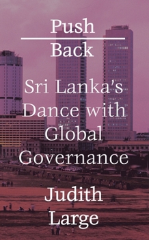 Hardcover Push Back: Sri Lanka's Dance with Global Governance Book