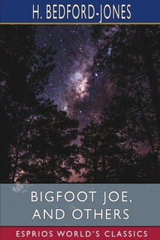 Paperback Bigfoot Joe, and Others (Esprios Classics): Figments of Fancy Book