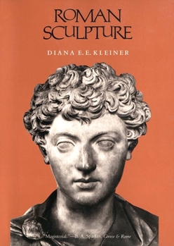 Roman Sculpture - Book  of the Yale Publications in the History of Art