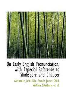 Hardcover On Early English Pronunciation, with Especial Reference to Shakspere and Chaucer Book