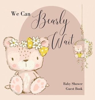 Hardcover We Can Bearly Wait, Baby Shower Guest Book (hardback) Book