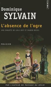 L'absence de l'ogre - Book #4 of the Lola Jost & Ingrid Diesel