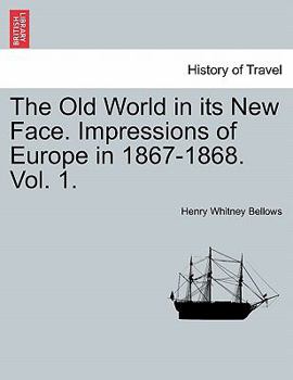 Paperback The Old World in Its New Face. Impressions of Europe in 1867-1868. Vol. 1. Book