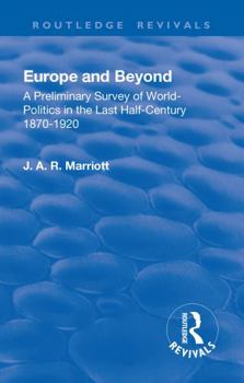 Paperback Revival: Europe and Beyond (1921): A Preliminary Survey of World-Politics in the Last Half-Century 1870-1920 Book