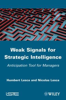 Hardcover Weak Signals for Strategic Intelligence: Anticipation Tool for Managers Book