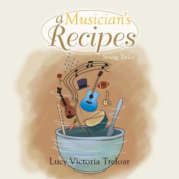 Paperback A Musician's Recipes: Strung Twice Book