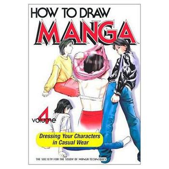How To Draw Manga Volume 4: Casual Wear (How to Draw Manga) - Book #4 of the How To Draw Manga