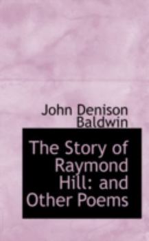 Paperback The Story of Raymond Hill: And Other Poems Book