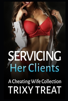 Paperback Servicing Her Clients: A 5 Story Cheating Wife Collection Book