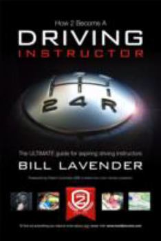 Paperback How To Become A Driving Instructor: The ULTIMATE guide for aspiring driving instructors Book