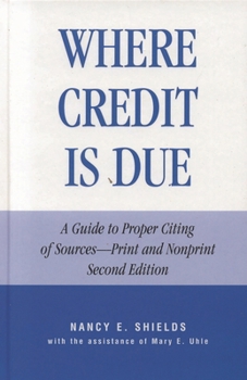 Hardcover Where Credit Is Due: A Guide to Proper Citing of Sources - Print and Nonprint Book