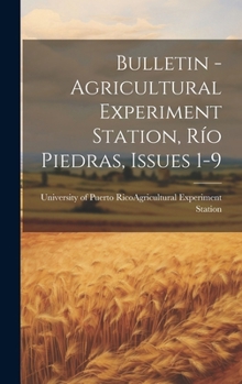 Hardcover Bulletin - Agricultural Experiment Station, Río Piedras, Issues 1-9 Book