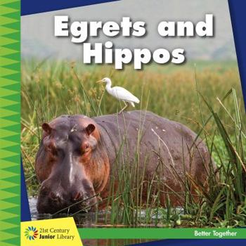 Egrets and Hippos - Book  of the Better Together