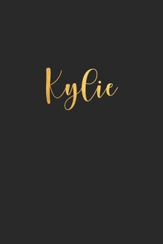 Kylie: Unique Custom Gift for Kylie, First Name Gold Personalized Journal , lined Notebook / Journal Gift, 120 pages, 6x9, Soft Cover, Matte Finish