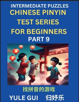 Paperback Intermediate Chinese Pinyin Test Series (Part 9) - Test Your Simplified Mandarin Chinese Character Reading Skills with Simple Puzzles, HSK All Levels, [Chinese] Book