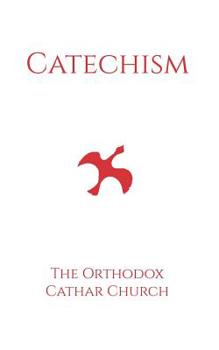Paperback Catechism of the Orthodox Cathar Church Book