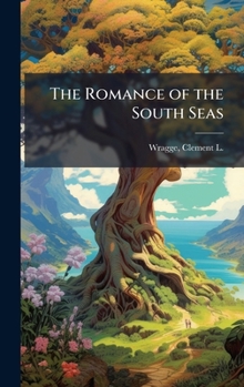 Hardcover The Romance of the South Seas Book