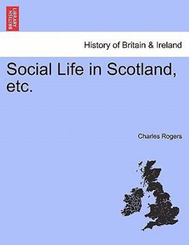 Paperback Social Life in Scotland, Etc. Book