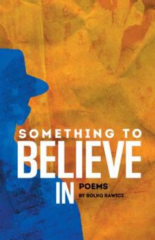 Paperback Something to Believe In: Poems Book